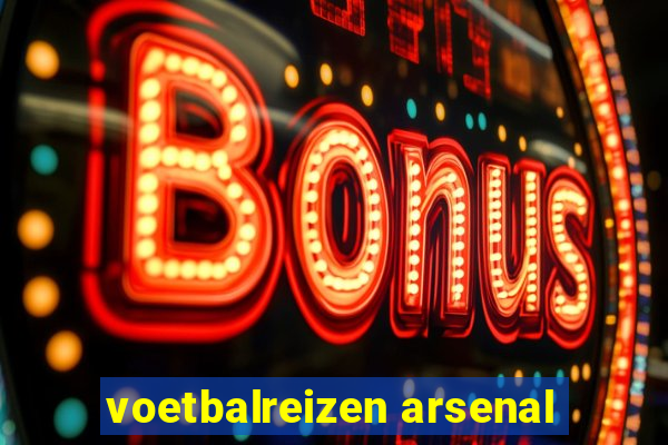 voetbalreizen arsenal