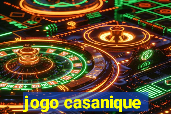 jogo casanique