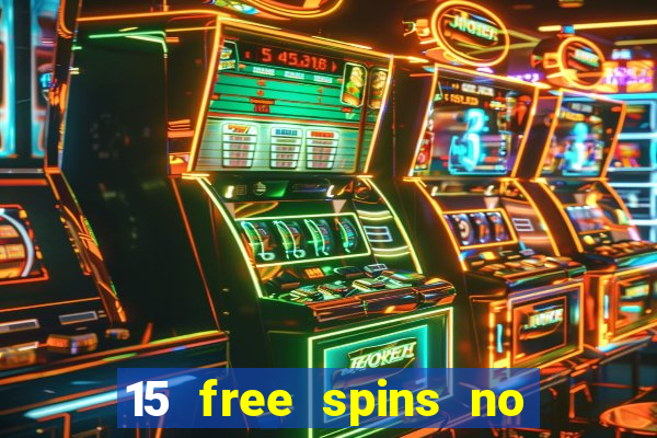 15 free spins no deposit casino