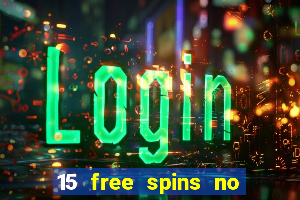 15 free spins no deposit casino