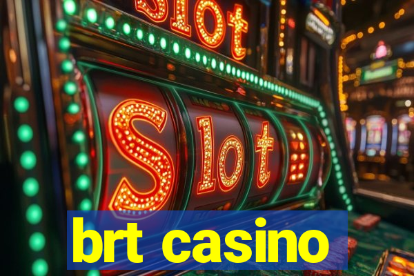 brt casino