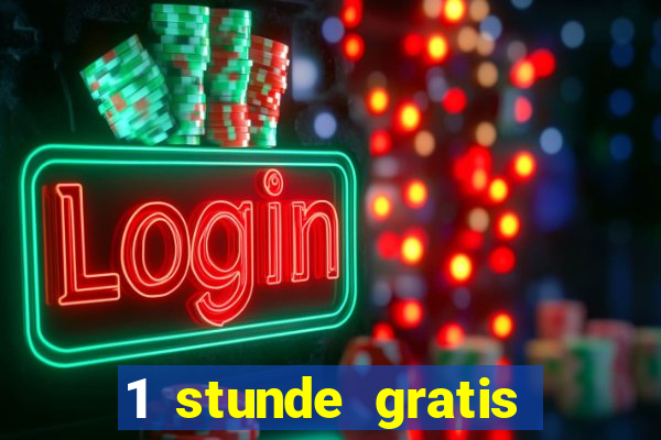 1 stunde gratis spielen casino