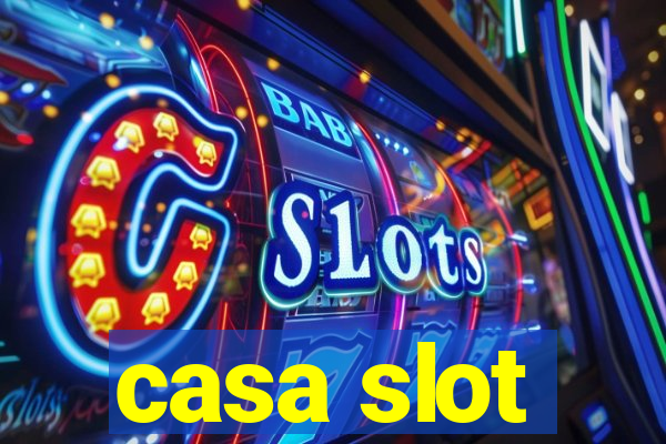 casa slot