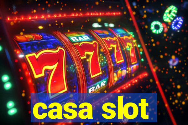 casa slot