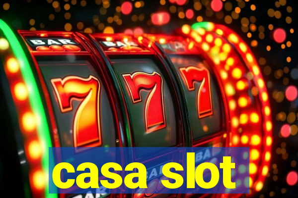 casa slot