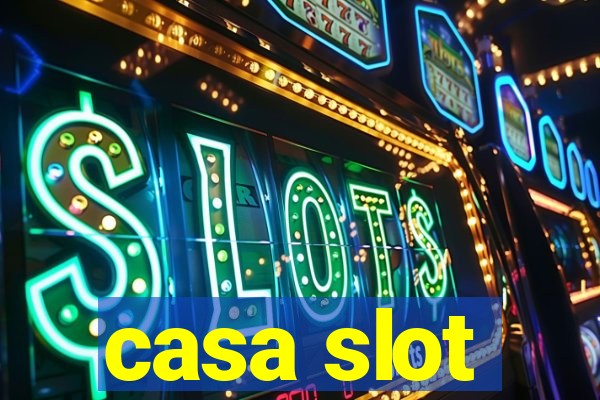 casa slot