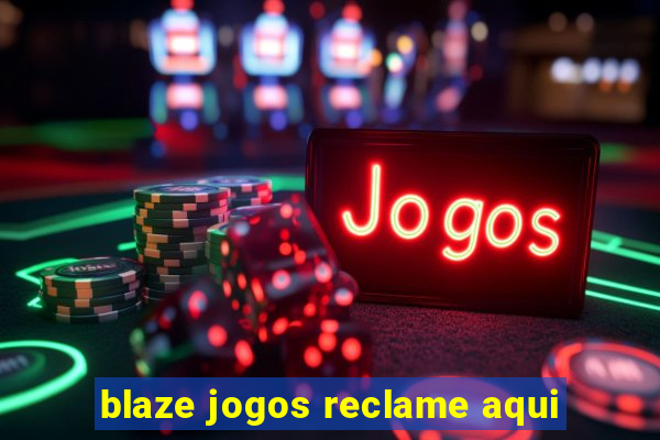 blaze jogos reclame aqui