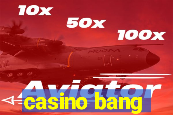 casino bang