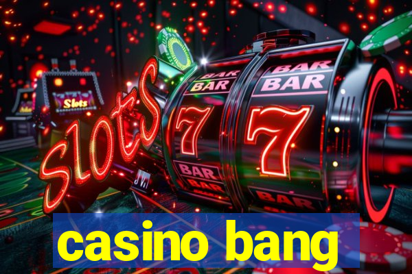 casino bang