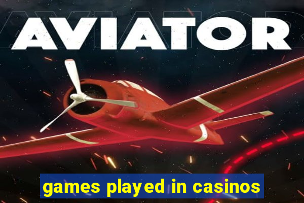 games played in casinos