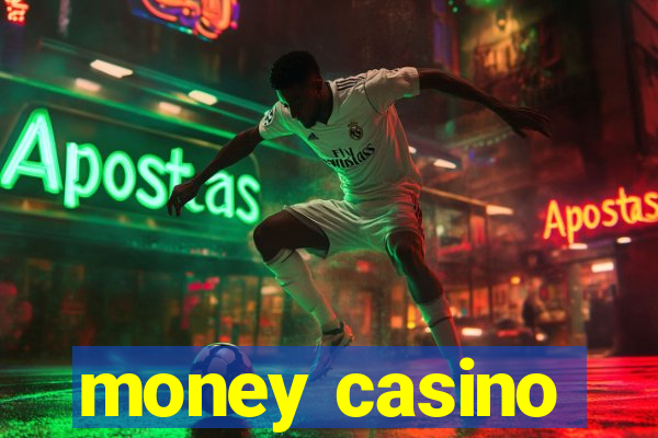 money casino