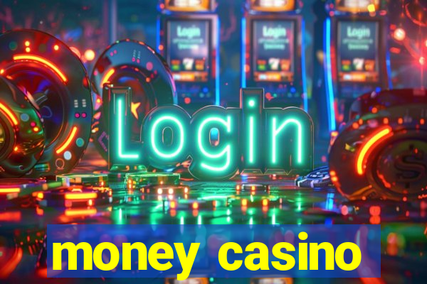 money casino