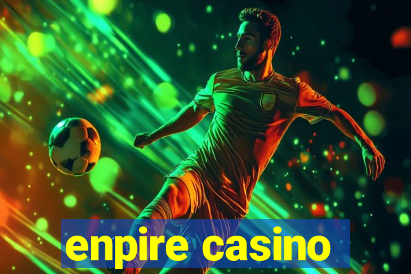 enpire casino