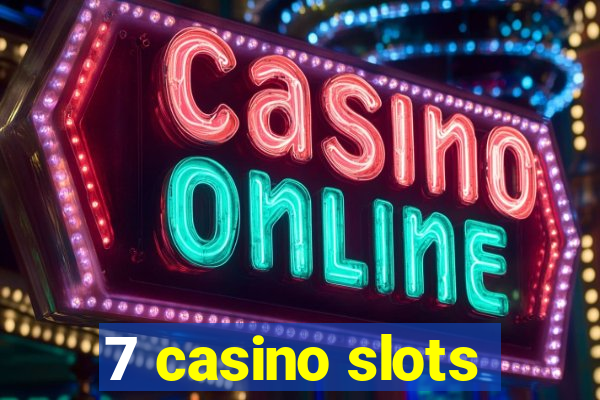 7 casino slots