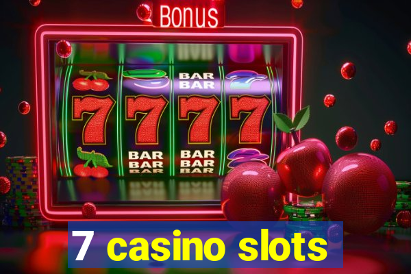 7 casino slots