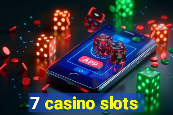 7 casino slots