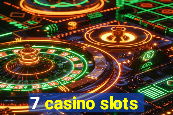 7 casino slots