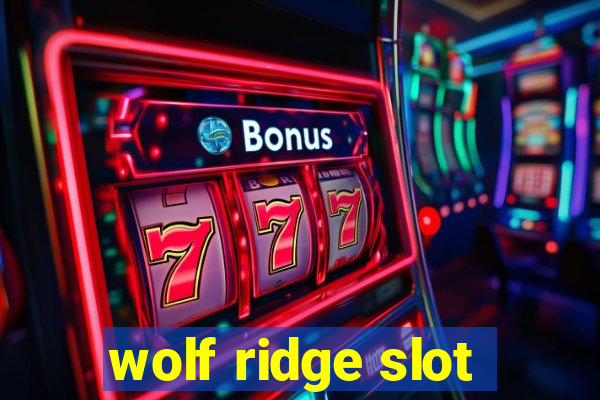 wolf ridge slot