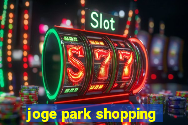 joge park shopping