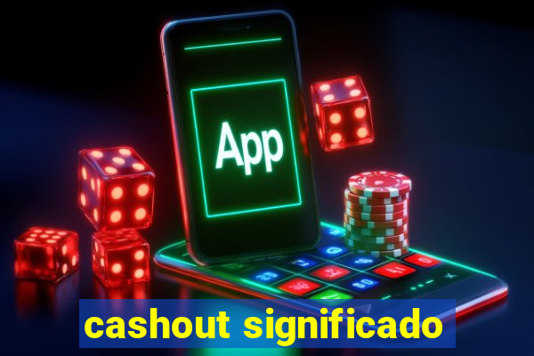 cashout significado