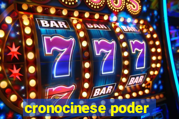 cronocinese poder