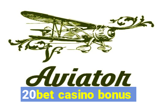 20bet casino bonus