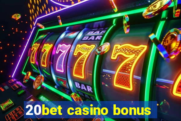 20bet casino bonus