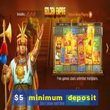 $5 minimum deposit casino canada 2019