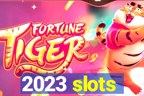 2023 slots