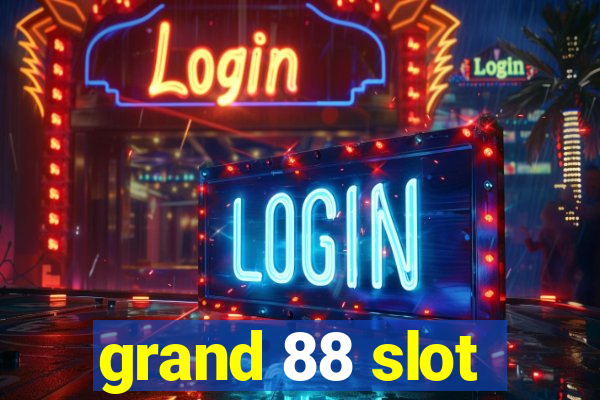 grand 88 slot