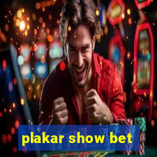 plakar show bet