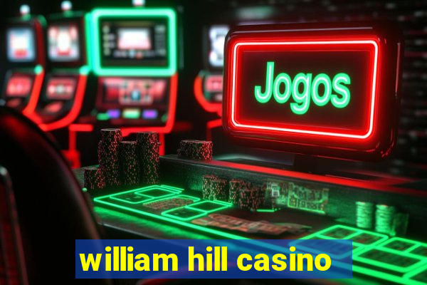 william hill casino