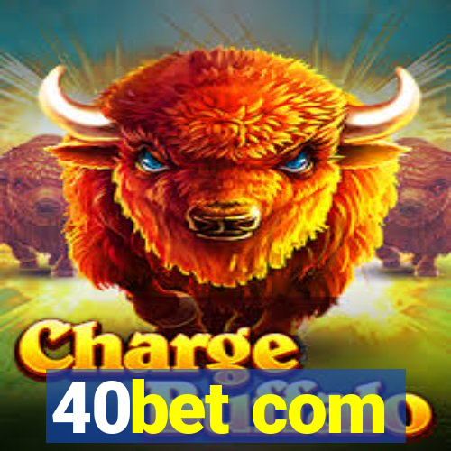 40bet com