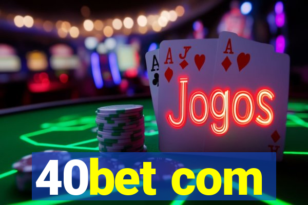 40bet com