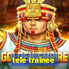 tele trainee