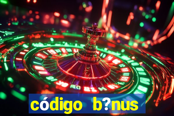 código b?nus estrela bet