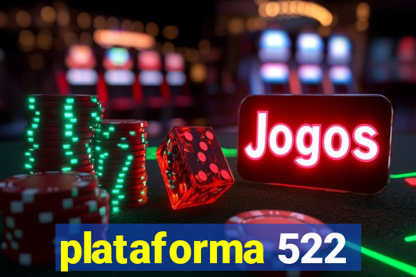 plataforma 522