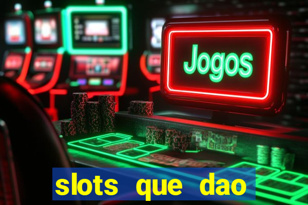 slots que dao bonus no cadastro