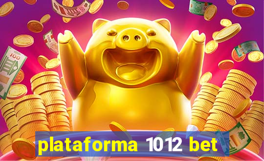 plataforma 1012 bet