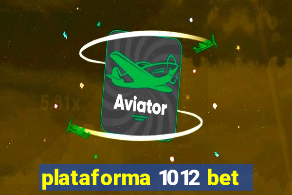 plataforma 1012 bet