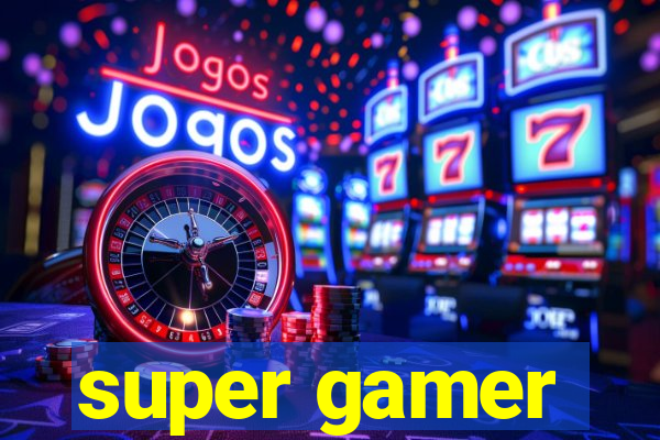 super gamer