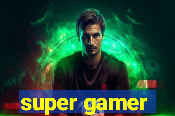 super gamer