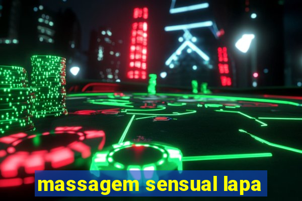 massagem sensual lapa