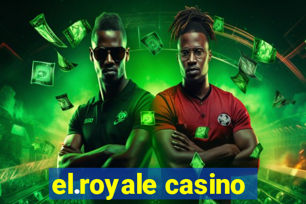 el.royale casino