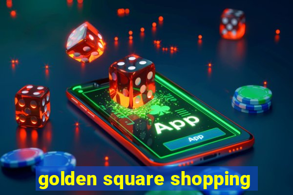 golden square shopping