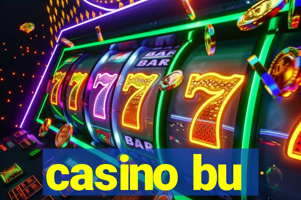 casino bu