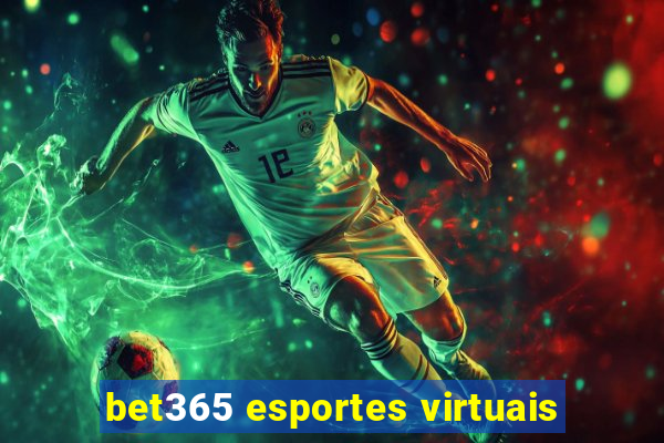 bet365 esportes virtuais