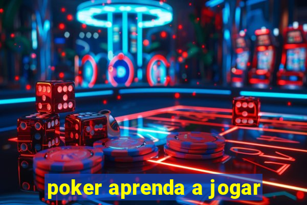 poker aprenda a jogar