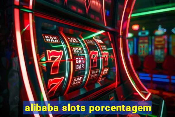 alibaba slots porcentagem