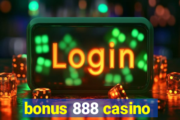 bonus 888 casino